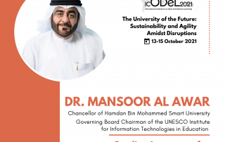Hamdan Bin Mohammed Smart University (HBMSU) Chancellor and Governing Board Chairman of the United Nations Educational, Scientific, and Cultural Organization (UNESCO) Institute for Information Technologies in Education, Dr. Mansoor Al Awar, will be a Plenary Speaker for the 4th International Conference on Open and Distance e-Learning (ICODeL 2021).