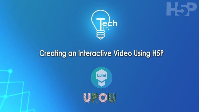 UPOU EMP Launches Tech Tips Series on Creating an Interactive Video Using H5P