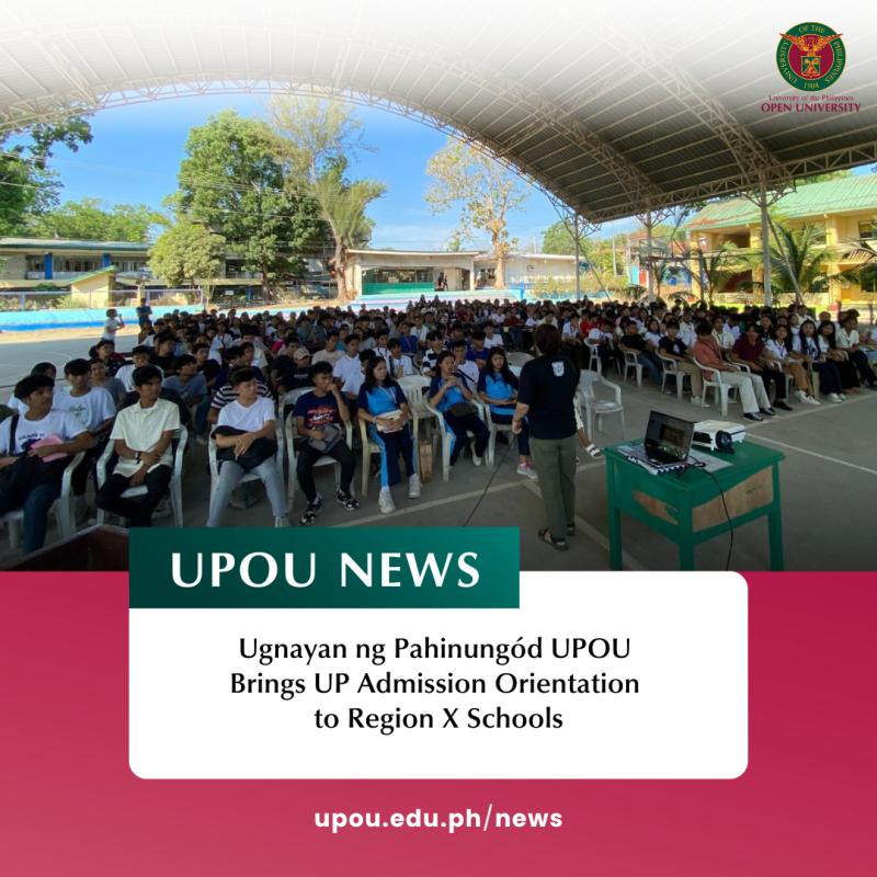Ugnayan ng Pahinungód UPOU Brings UP Admission Orientation to Region X Schools